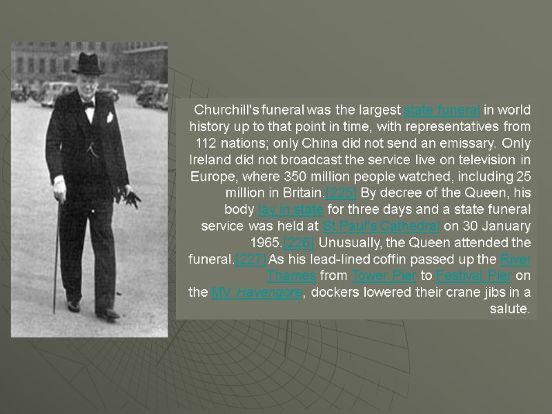 Churchill's funeral was the largest state funeral in world history up to that point